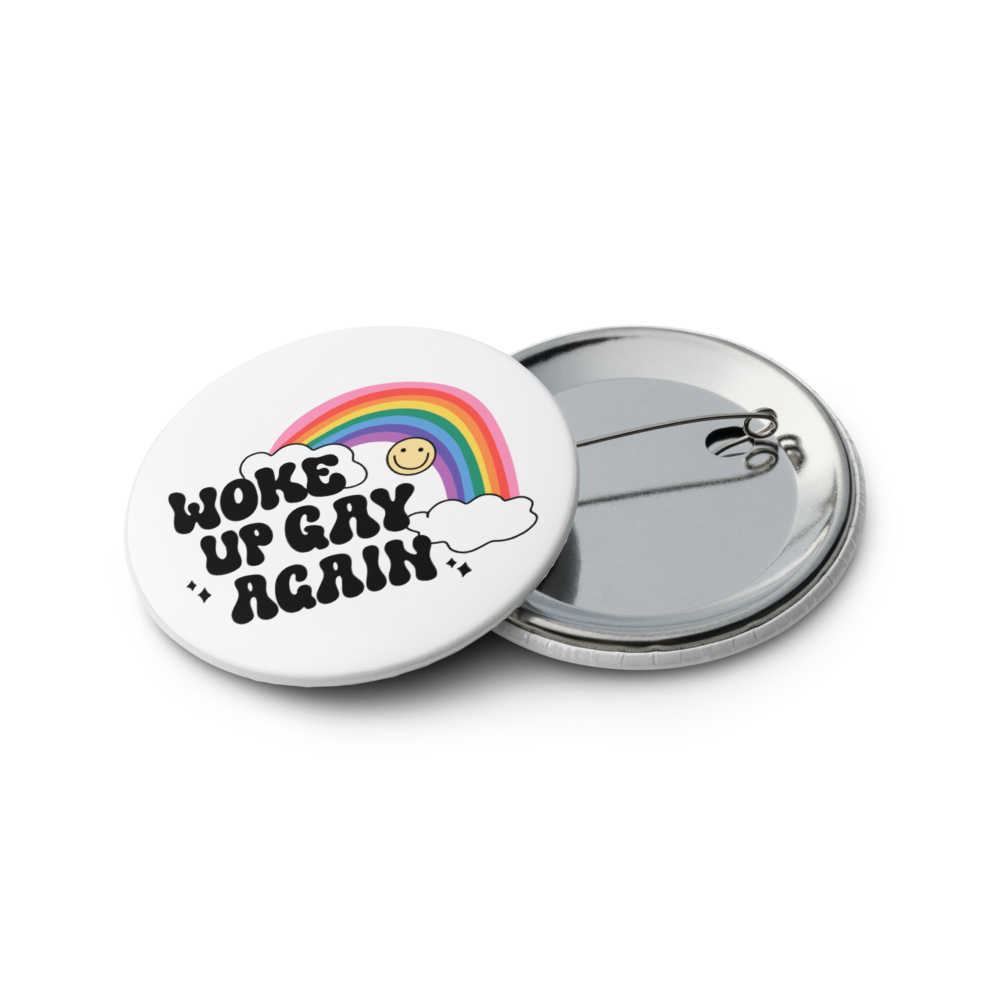 Woke Up Gay Again Set of 5 pinback buttons