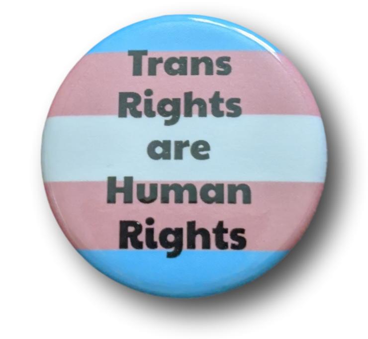 Trans Rights Are Human Rights 1.25" Pinback Button