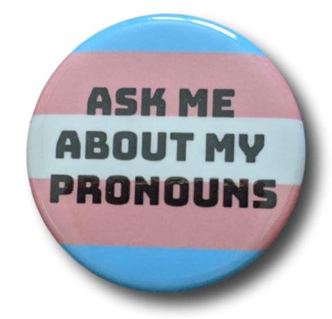 Ask Me About My Pronouns 1.25" Pinback Button